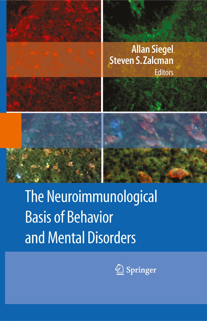 Titlebook: The Neuroimmunological Basis of Behavior and Mental Disorders; Allan Siegel,Steven S. Zalcman Book 2009 Springer-Verlag US 2009 Interferon Titlebook: The Neuroimmunological Basis of Behavior and Mental Disorders; Allan Siegel,Steven S. Zalcman Book 2009 Springer-Verlag US 2009 Interferon