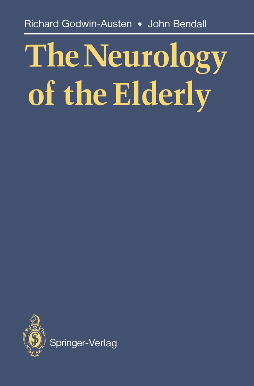Titlebook: The Neurology of the Elderly; Richard Godwin-Austen,John Bendall Book 1990 Springer-Verlag London Limited 1990 Alterskrankheit.Alterspsych Titlebook: The Neurology of the Elderly; Richard Godwin-Austen,John Bendall Book 1990 Springer-Verlag London Limited 1990 Alterskrankheit.Alterspsych