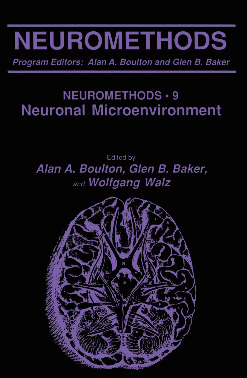 Titlebook: The Neuronal Microenvironment; Alan A. Boulton,Glen B. Baker,Wolfgang Walz Book 1988 Springer Science+Business Media New York 1988 Titlebook: The Neuronal Microenvironment; Alan A. Boulton,Glen B. Baker,Wolfgang Walz Book 1988 Springer Science+Business Media New York 1988