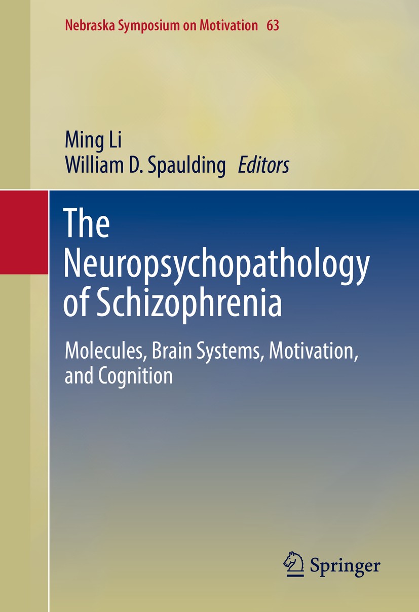 Titlebook: The Neuropsychopathology of Schizophrenia; Molecules, Brain Sys Ming Li,William D. Spaulding Book 2016 Springer International Publishing Sw Titlebook: The Neuropsychopathology of Schizophrenia; Molecules, Brain Sys Ming Li,William D. Spaulding Book 2016 Springer International Publishing Sw