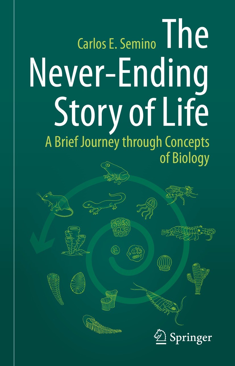 Titlebook: The Never-Ending Story of Life; A Brief Journey thro Carlos E. Semino Book 2021 The Editor(s) (if applicable) and The Author(s), under excl Titlebook: The Never-Ending Story of Life; A Brief Journey thro Carlos E. Semino Book 2021 The Editor(s) (if applicable) and The Author(s), under excl