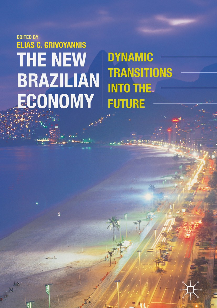 Titlebook: The New Brazilian Economy; Dynamic Transitions Elias C. Grivoyannis Book 2017 The Editor(s) (if applicable) and The Author(s) 2017 Emergin Titlebook: The New Brazilian Economy; Dynamic Transitions Elias C. Grivoyannis Book 2017 The Editor(s) (if applicable) and The Author(s) 2017 Emergin