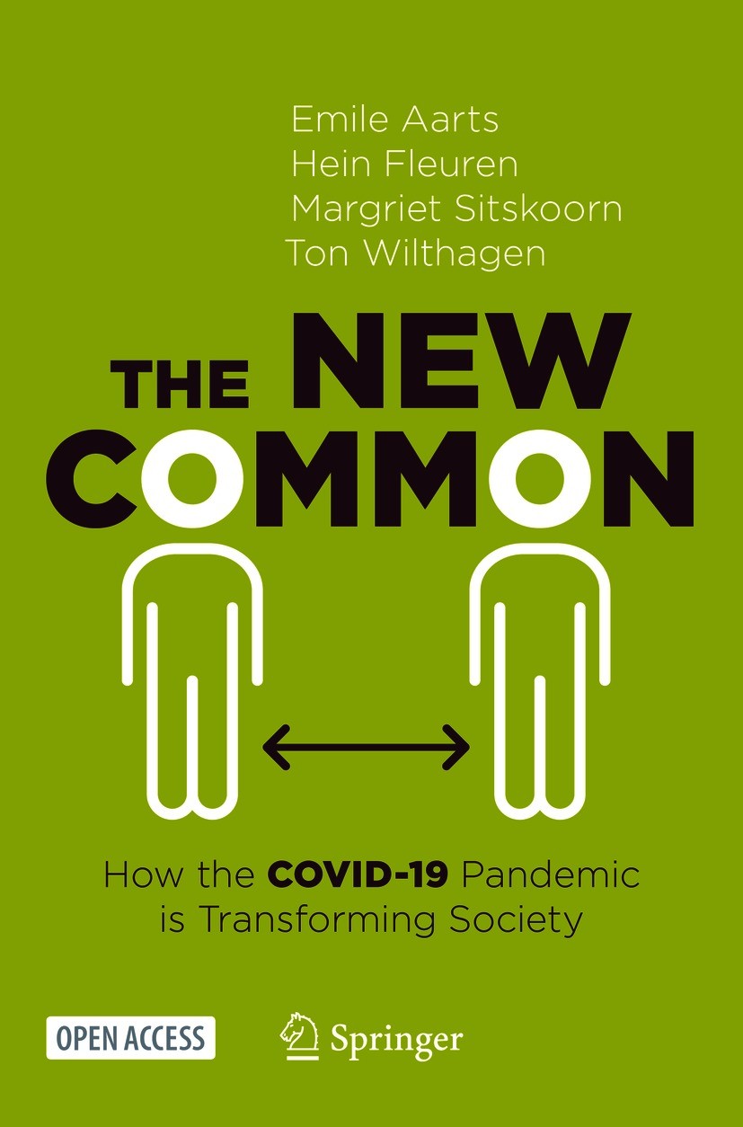 Titlebook: The New Common; How the COVID-19 Pan Emile Aarts,Hein Fleuren,Ton Wilthagen Book‘‘‘‘‘‘‘‘ 2021 The Editor(s) (if applicable) and The Author( Titlebook: The New Common; How the COVID-19 Pan Emile Aarts,Hein Fleuren,Ton Wilthagen Book‘‘‘‘‘‘‘‘ 2021 The Editor(s) (if applicable) and The Author(