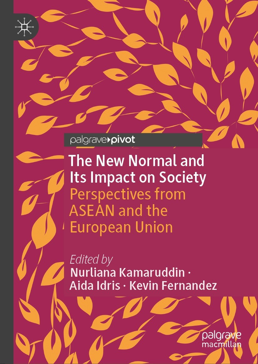 Titlebook: The New Normal and Its Impact on Society; Perspectives from AS Nurliana Kamaruddin,Aida Idris,Kevin Fernandez Book 2024 The Editor(s) (if a Titlebook: The New Normal and Its Impact on Society; Perspectives from AS Nurliana Kamaruddin,Aida Idris,Kevin Fernandez Book 2024 The Editor(s) (if a