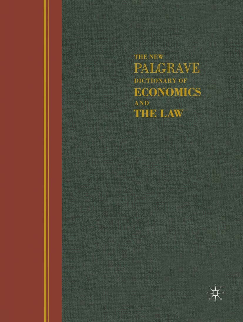 Titlebook: The New Palgrave Dictionary of Economics and the Law; Three Volume Set Peter Newman (Professor Emeritus of Economics) Reference work 2002 P Titlebook: The New Palgrave Dictionary of Economics and the Law; Three Volume Set Peter Newman (Professor Emeritus of Economics) Reference work 2002 P