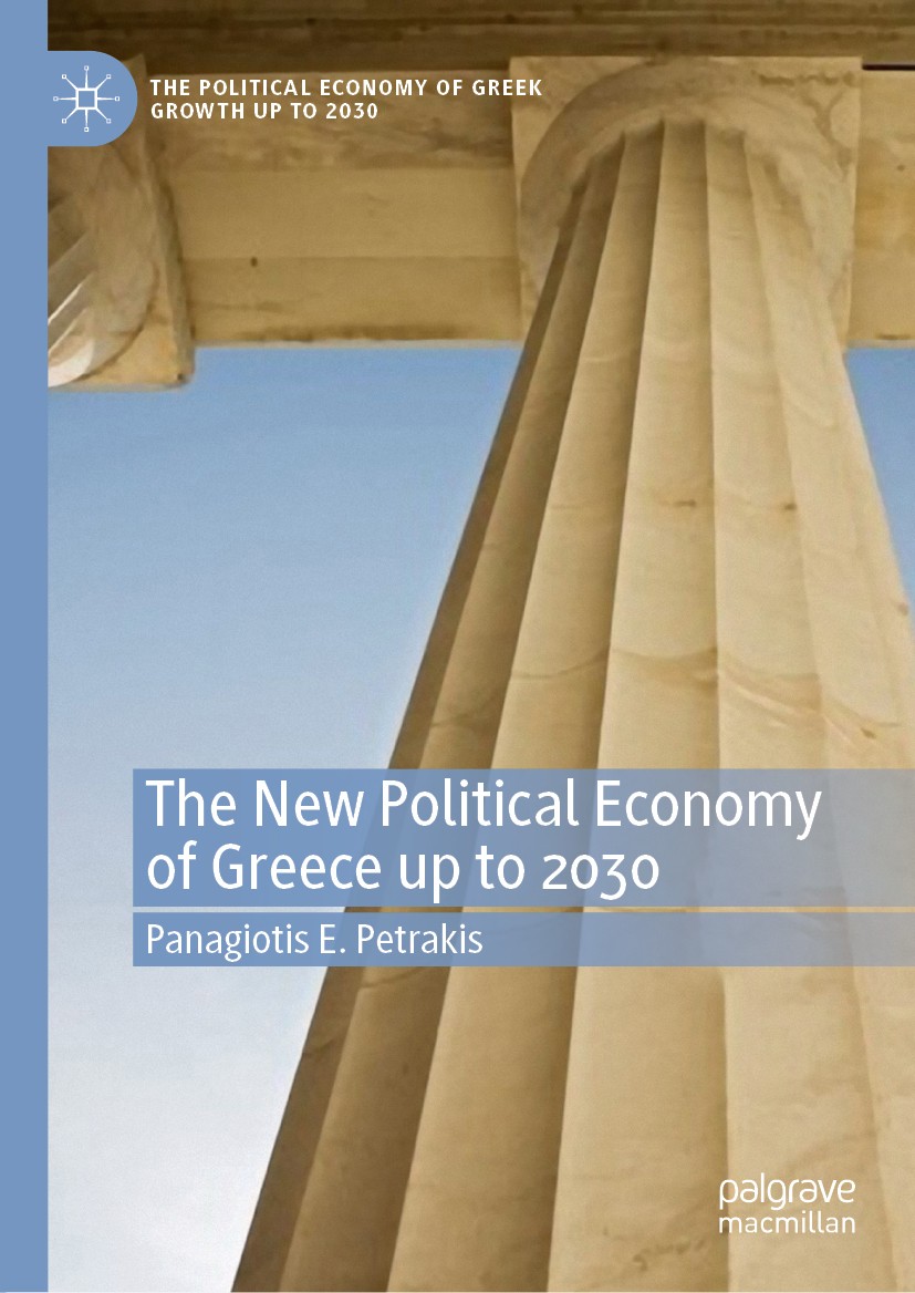 Titlebook: The New Political Economy of Greece up to 2030; Panagiotis E. Petrakis Book 2020 The Editor(s) (if applicable) and The Author(s), under ex Titlebook: The New Political Economy of Greece up to 2030; Panagiotis E. Petrakis Book 2020 The Editor(s) (if applicable) and The Author(s), under ex