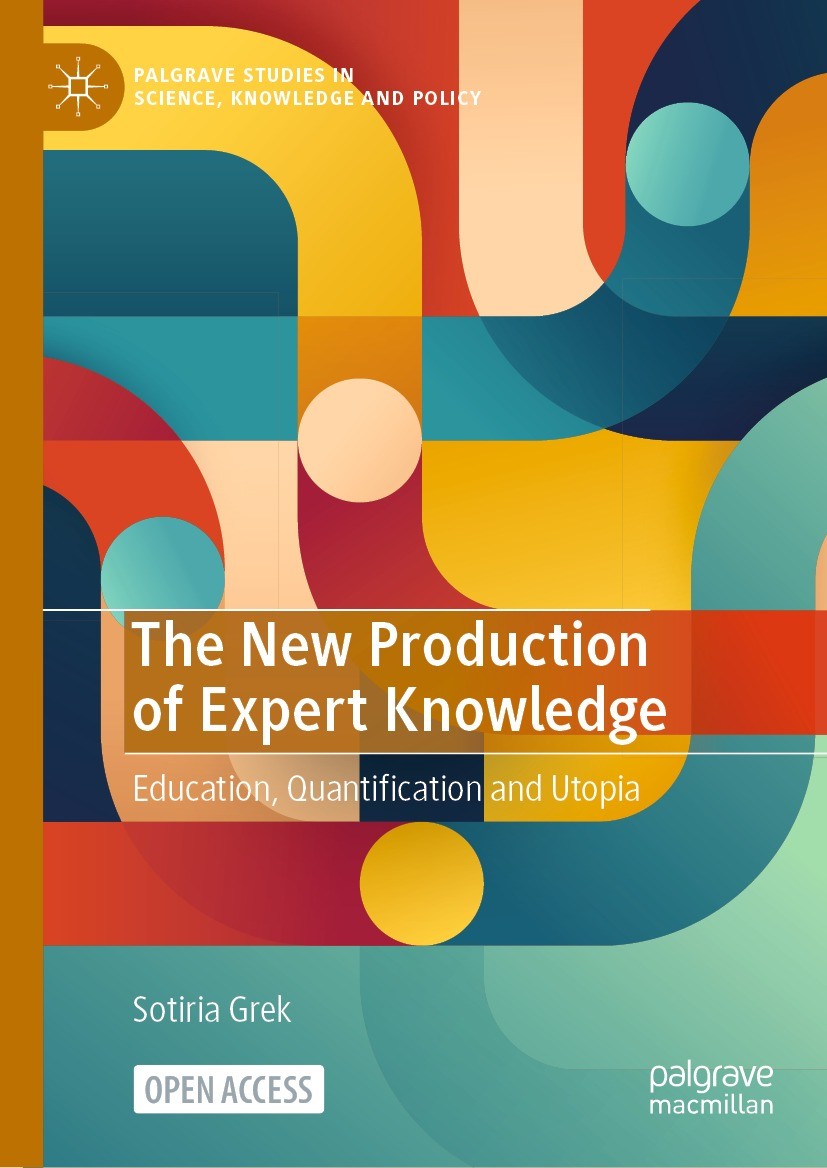 Titlebook: The New Production of Expert Knowledge; Education, Quantific Sotiria Grek Book‘‘‘‘‘‘‘‘ 2024 The Editor(s) (if applicable) and The Author(s) Titlebook: The New Production of Expert Knowledge; Education, Quantific Sotiria Grek Book‘‘‘‘‘‘‘‘ 2024 The Editor(s) (if applicable) and The Author(s)