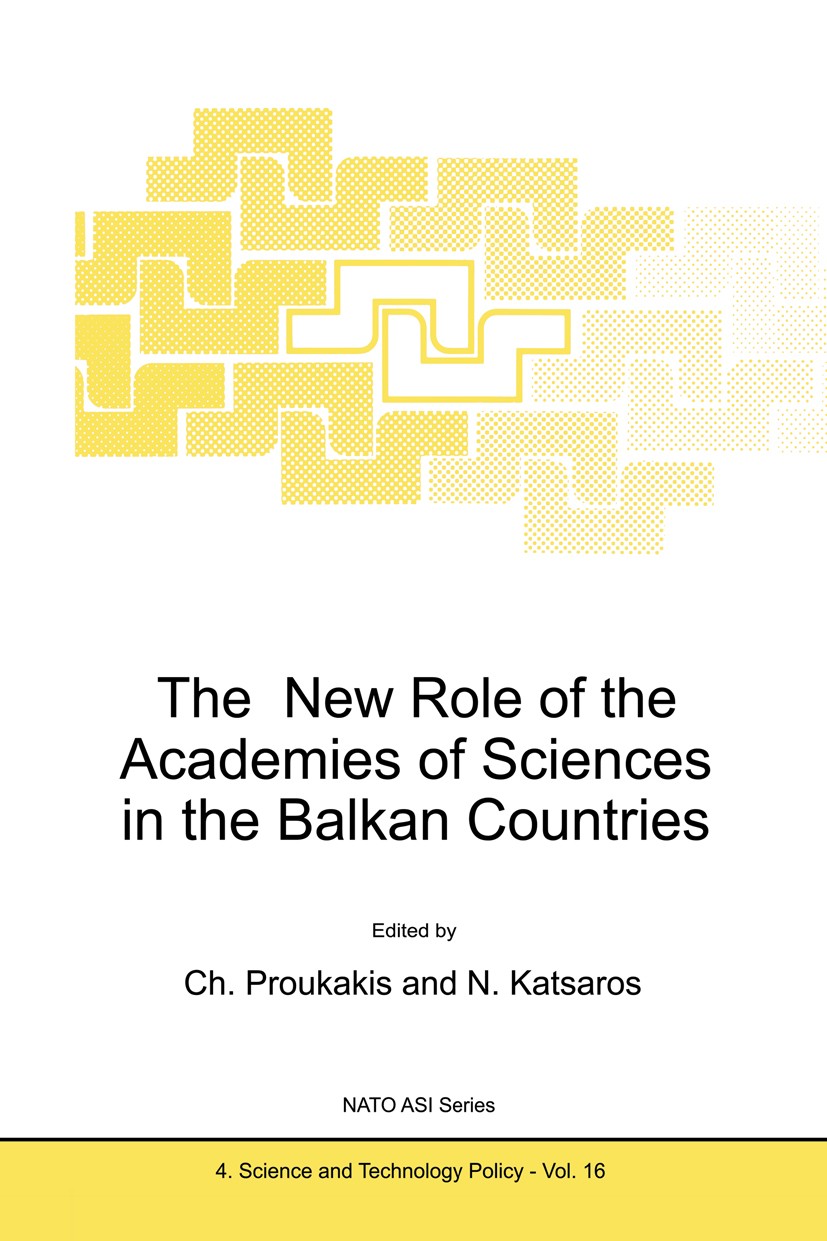 Titlebook: The New Role of the Academies of Sciences in the Balkan Countries; Charalambos Proukakis (Professor of Medicine, Vice Book 1997 Kluwer Aca Titlebook: The New Role of the Academies of Sciences in the Balkan Countries; Charalambos Proukakis (Professor of Medicine, Vice Book 1997 Kluwer Aca
