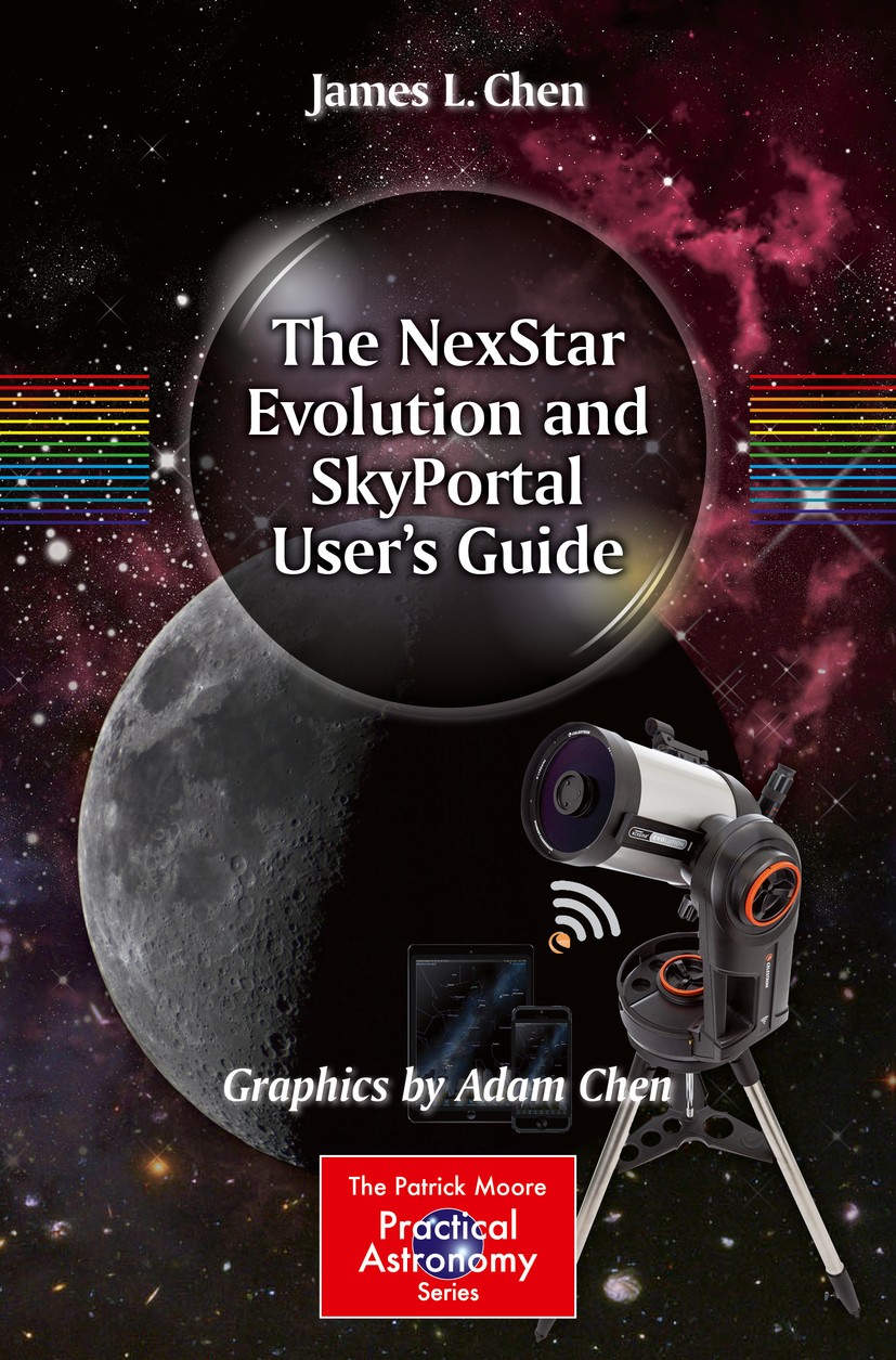 Titlebook: The NexStar Evolution and SkyPortal User‘s Guide; James L. Chen,Adam Chen Book 2016 Springer International Publishing Switzerland 2016 Ali Titlebook: The NexStar Evolution and SkyPortal User‘s Guide; James L. Chen,Adam Chen Book 2016 Springer International Publishing Switzerland 2016 Ali