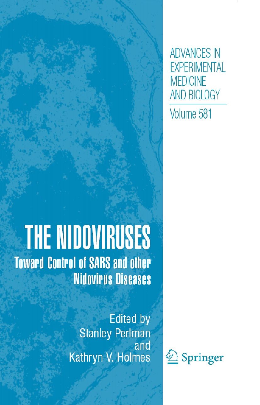 Titlebook: The Nidoviruses; Toward Control of SA Stanley Perlman,Kathryn V. Holmes Conference proceedings 2006 The Editor(s) (if applicable) and The A Titlebook: The Nidoviruses; Toward Control of SA Stanley Perlman,Kathryn V. Holmes Conference proceedings 2006 The Editor(s) (if applicable) and The A