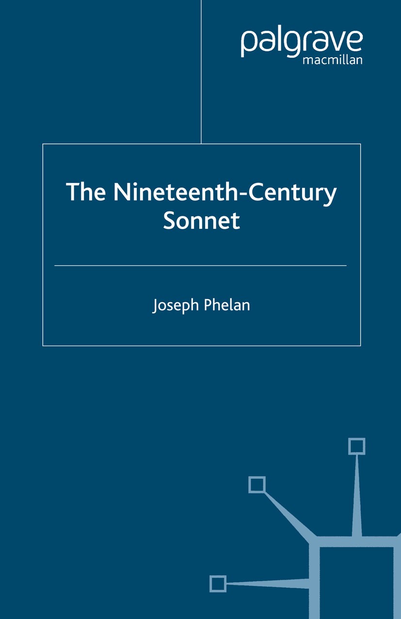 Titlebook: The Nineteenth-Century Sonnet; Joseph Phelan Book 2005 Palgrave Macmillan, a division of Macmillan Publishers Limited 2005 John Keats.poem Titlebook: The Nineteenth-Century Sonnet; Joseph Phelan Book 2005 Palgrave Macmillan, a division of Macmillan Publishers Limited 2005 John Keats.poem