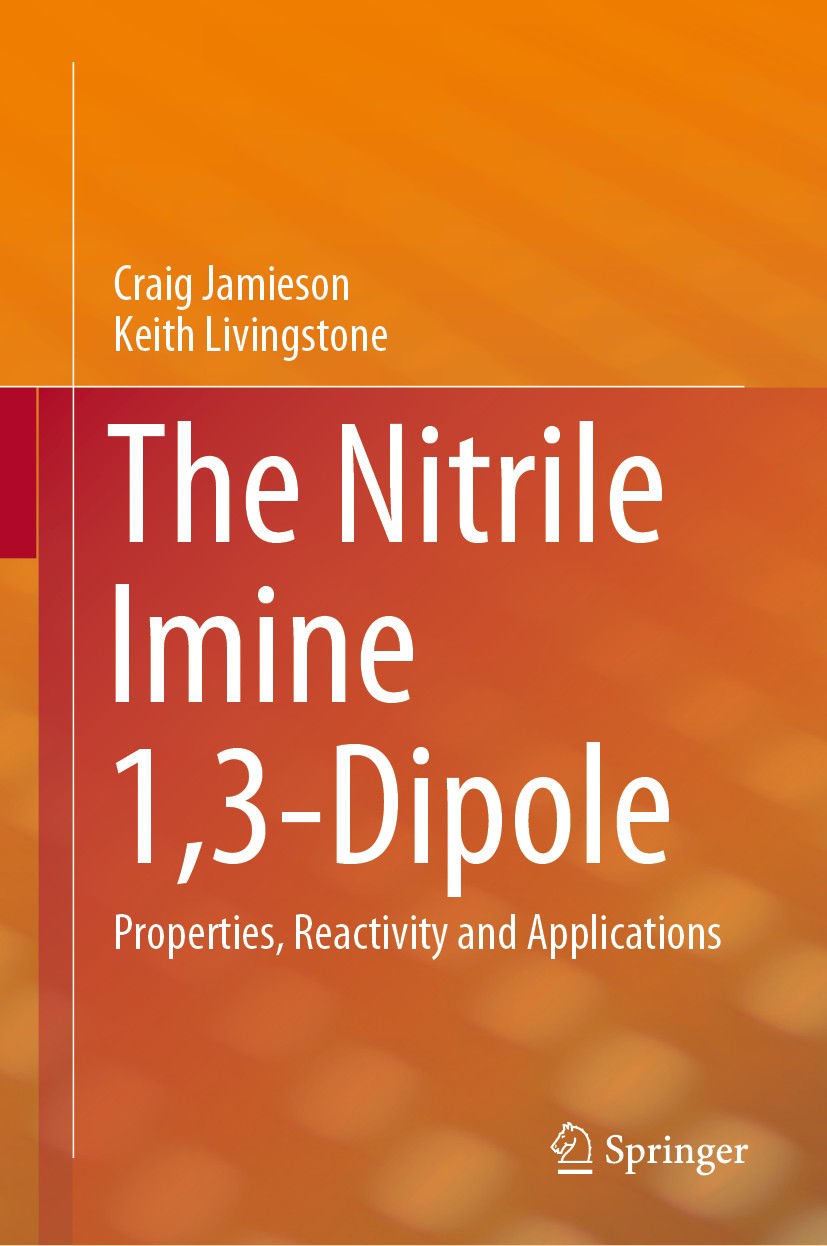 Titlebook: The Nitrile Imine 1,3-Dipole; Properties, Reactivi Craig Jamieson,Keith Livingstone Book 2020 The Editor(s) (if applicable) and The Author( Titlebook: The Nitrile Imine 1,3-Dipole; Properties, Reactivi Craig Jamieson,Keith Livingstone Book 2020 The Editor(s) (if applicable) and The Author(