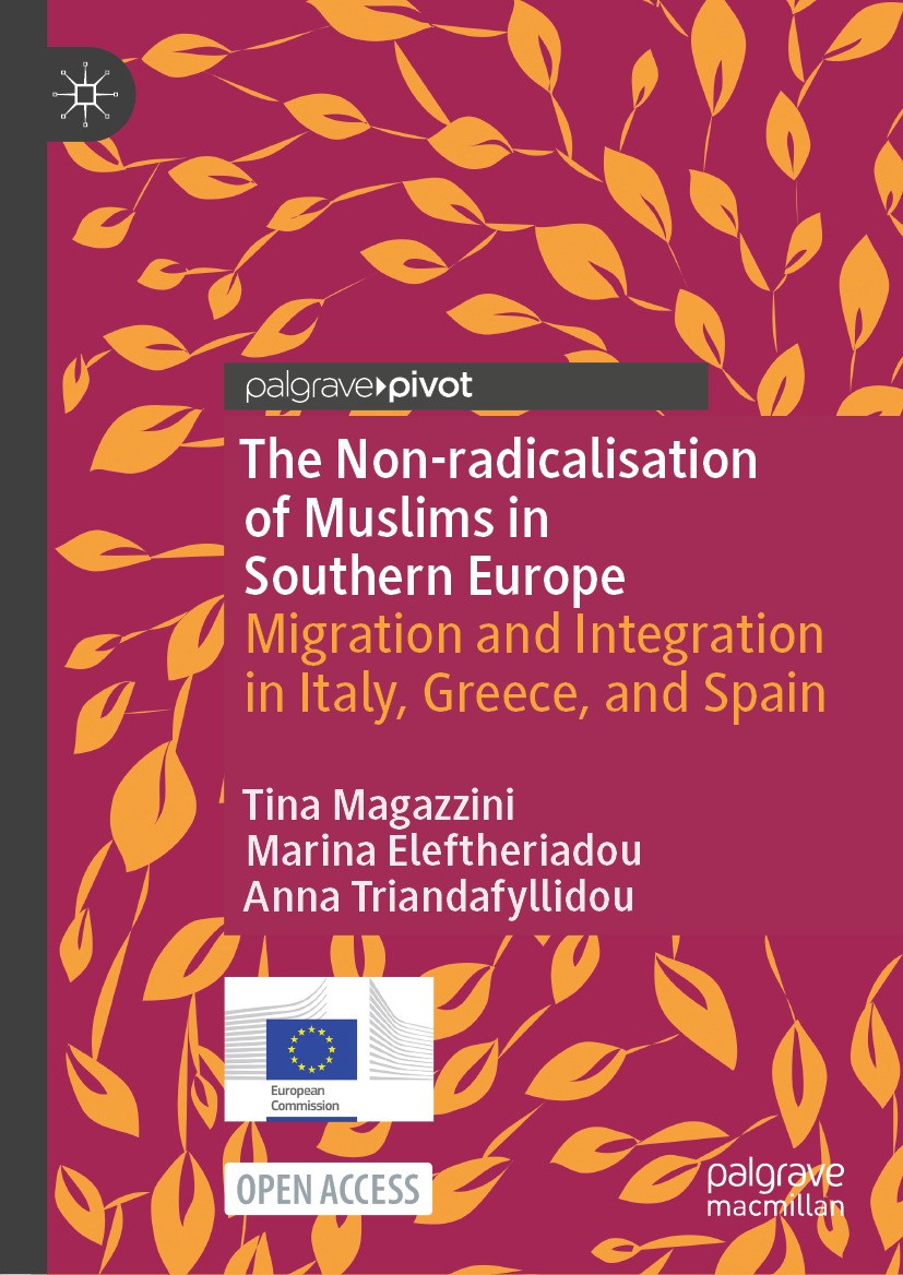 Titlebook: The Non-radicalisation of Muslims in Southern Europe; Migration and Integr Tina Magazzini,Marina Eleftheriadou,Anna Triandafy Book‘‘‘‘‘‘‘‘ Titlebook: The Non-radicalisation of Muslims in Southern Europe; Migration and Integr Tina Magazzini,Marina Eleftheriadou,Anna Triandafy Book‘‘‘‘‘‘‘‘