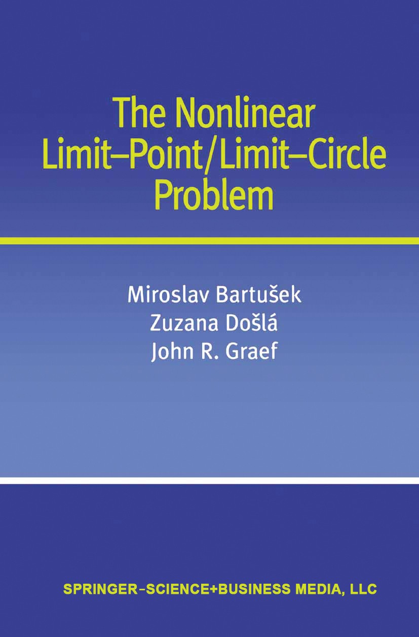 Titlebook: The Nonlinear Limit-Point/Limit-Circle Problem; Miroslav Bartušek,Zuzana Došlá,John R. Graef Book 2004 Birkhäuser Boston 2004 Derivative.O Titlebook: The Nonlinear Limit-Point/Limit-Circle Problem; Miroslav Bartušek,Zuzana Došlá,John R. Graef Book 2004 Birkhäuser Boston 2004 Derivative.O