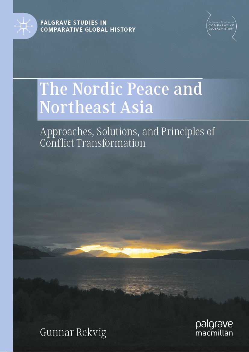 Titlebook: The Nordic Peace and Northeast Asia; Approaches, Solution Gunnar Rekvig Book 2024 The Editor(s) (if applicable) and The Author(s), under ex Titlebook: The Nordic Peace and Northeast Asia; Approaches, Solution Gunnar Rekvig Book 2024 The Editor(s) (if applicable) and The Author(s), under ex