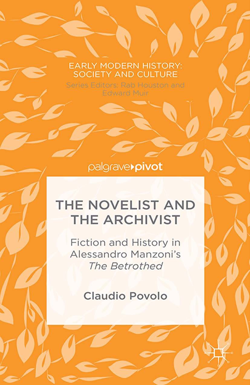 Titlebook: The Novelist and the Archivist; Fiction and History Claudio Povolo Book 2014 Palgrave Macmillan, a division of Macmillan Publishers Limite Titlebook: The Novelist and the Archivist; Fiction and History Claudio Povolo Book 2014 Palgrave Macmillan, a division of Macmillan Publishers Limite