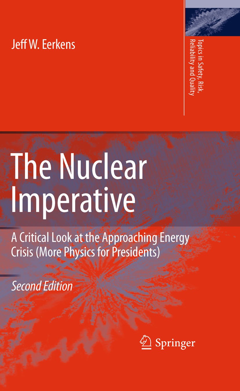 Titlebook: The Nuclear Imperative; A Critical Look at t Jeff W. Eerkens Book 2010Latest edition Springer Science+Business Media B.V. 2010 Lean.Natural Titlebook: The Nuclear Imperative; A Critical Look at t Jeff W. Eerkens Book 2010Latest edition Springer Science+Business Media B.V. 2010 Lean.Natural