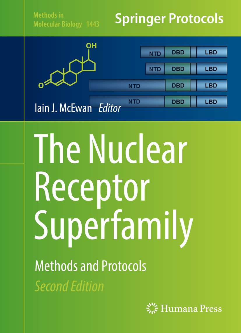 Titlebook: The Nuclear Receptor Superfamily; Methods and Protocol Iain J. McEwan, PhD Book 2016Latest edition Springer Science+Business Media, LLC, pa Titlebook: The Nuclear Receptor Superfamily; Methods and Protocol Iain J. McEwan, PhD Book 2016Latest edition Springer Science+Business Media, LLC, pa
