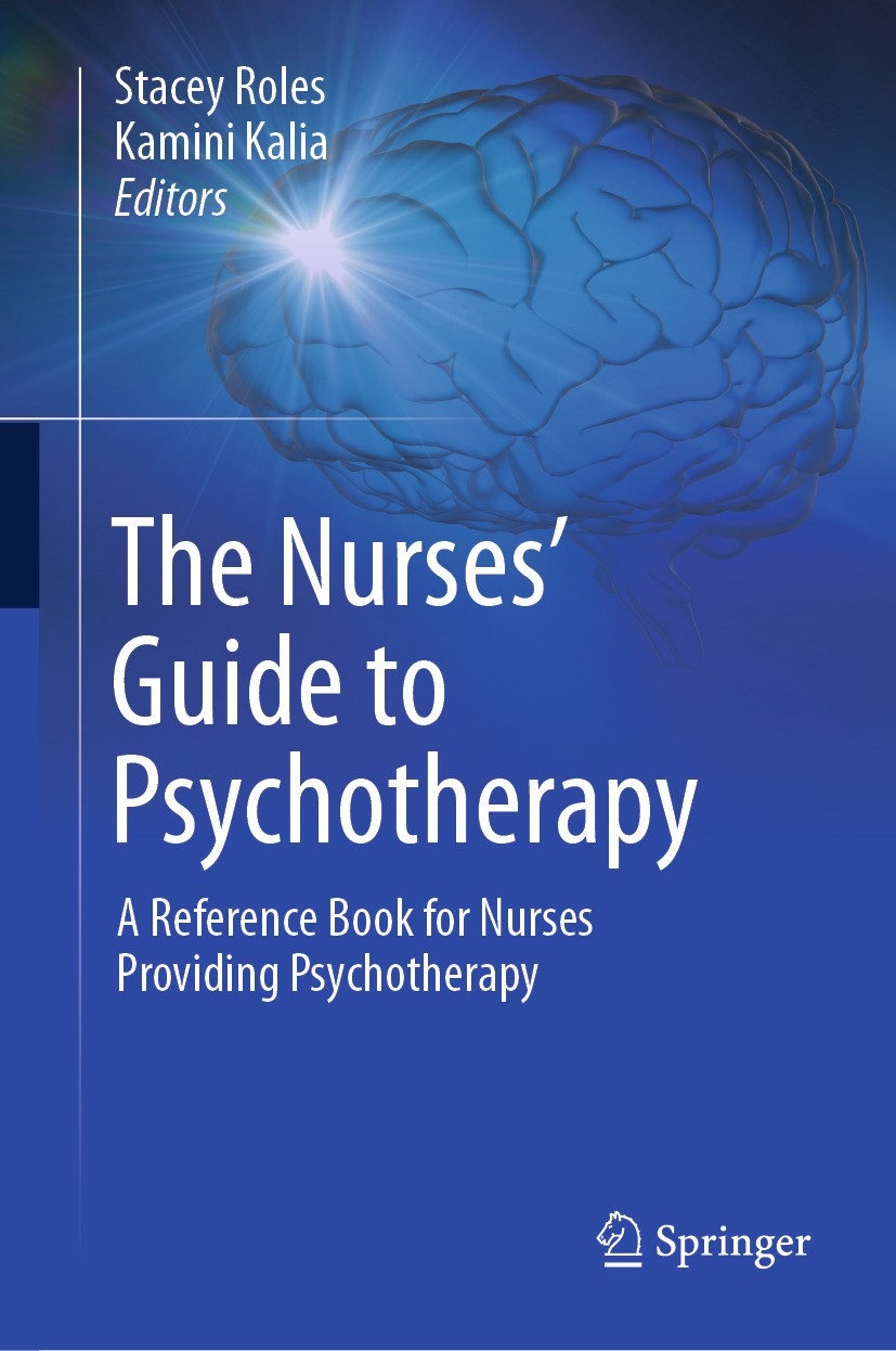 Titlebook: The Nurses’ Guide to Psychotherapy; A Reference Book for Stacey Roles,Kamini Kalia Book 2024 The Editor(s) (if applicable) and The Author(s Titlebook: The Nurses’ Guide to Psychotherapy; A Reference Book for Stacey Roles,Kamini Kalia Book 2024 The Editor(s) (if applicable) and The Author(s