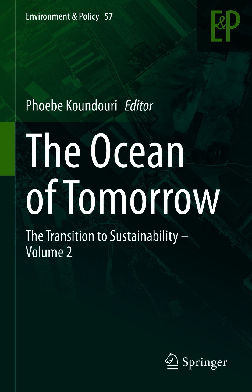 Titlebook: The Ocean of Tomorrow; The Transition to Su Phoebe Koundouri Book 2021 Springer Nature Switzerland AG 2021 Sustainable oceans.Multi-use off Titlebook: The Ocean of Tomorrow; The Transition to Su Phoebe Koundouri Book 2021 Springer Nature Switzerland AG 2021 Sustainable oceans.Multi-use off