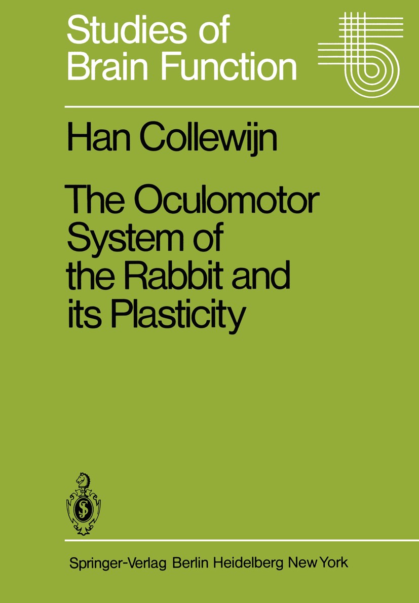 Titlebook: The Oculomotor System of the Rabbit and Its Plasticity; Han Collewijn Book 1981 Springer-Verlag Berlin Heidelberg 1981 Augenbewegung.Kanin Titlebook: The Oculomotor System of the Rabbit and Its Plasticity; Han Collewijn Book 1981 Springer-Verlag Berlin Heidelberg 1981 Augenbewegung.Kanin