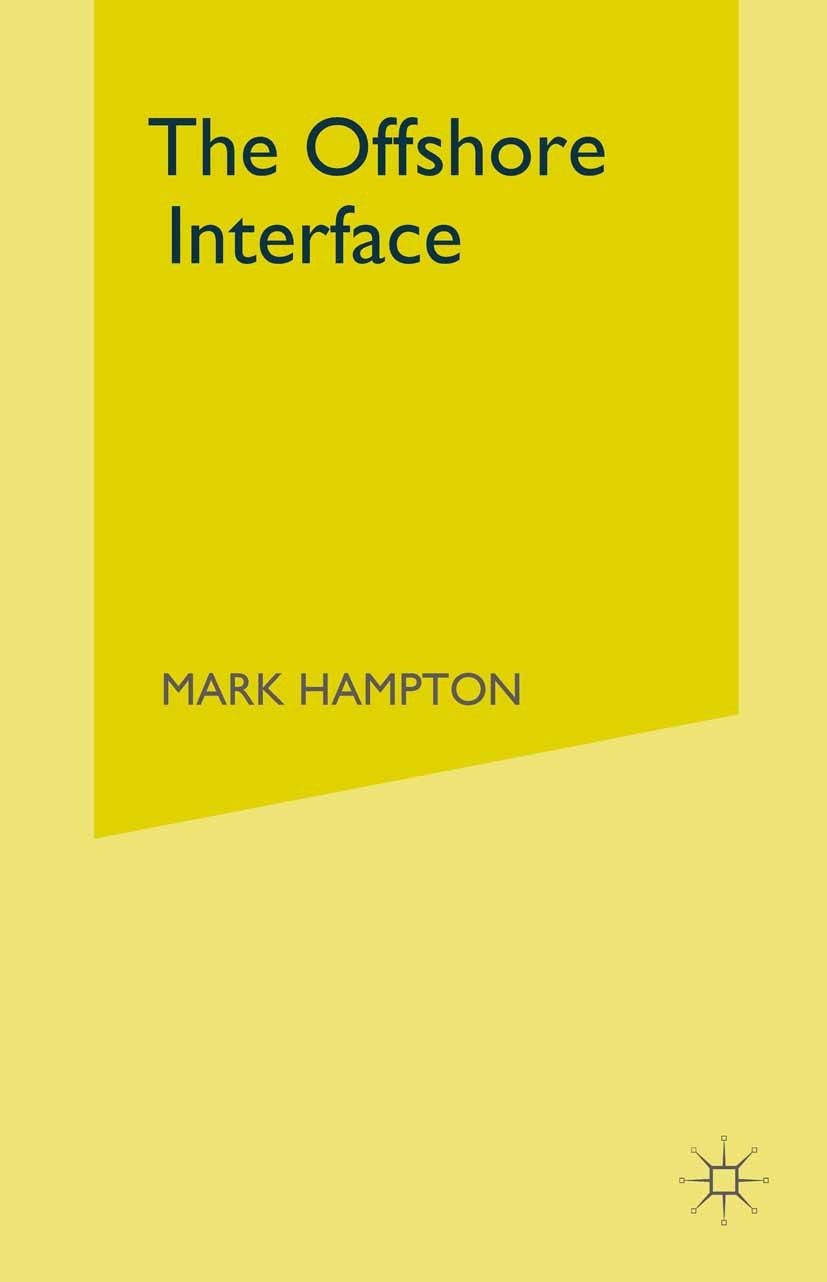 Titlebook: The Offshore Interface; Tax Havens in the Gl Mark Hampton Book 1996 Macmillan Publishers Limited 1996 business.development.economy.finance. Titlebook: The Offshore Interface; Tax Havens in the Gl Mark Hampton Book 1996 Macmillan Publishers Limited 1996 business.development.economy.finance.