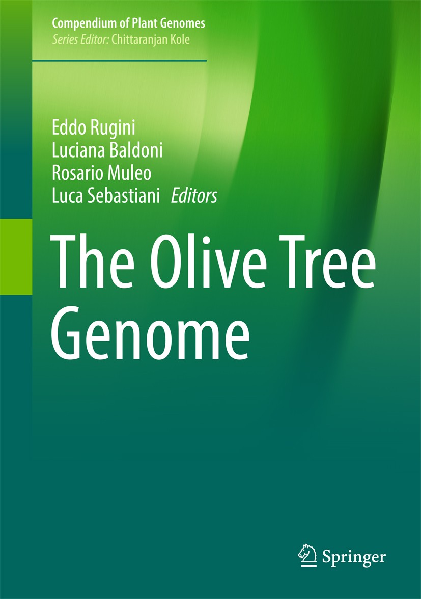 Titlebook: The Olive Tree Genome; Eddo Rugini,Luciana Baldoni,Luca Sebastiani Book 2016 Springer International Publishing AG 2016 Olea europaea.Olive Titlebook: The Olive Tree Genome; Eddo Rugini,Luciana Baldoni,Luca Sebastiani Book 2016 Springer International Publishing AG 2016 Olea europaea.Olive