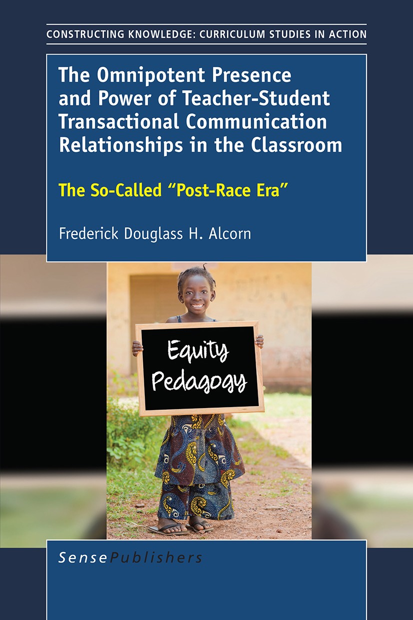 Titlebook: The Omnipotent Presence and Power of Teacher-Student Transactional Communication Relationships in th; The So-Called “Post- Frederick Dougla Titlebook: The Omnipotent Presence and Power of Teacher-Student Transactional Communication Relationships in th; The So-Called “Post- Frederick Dougla