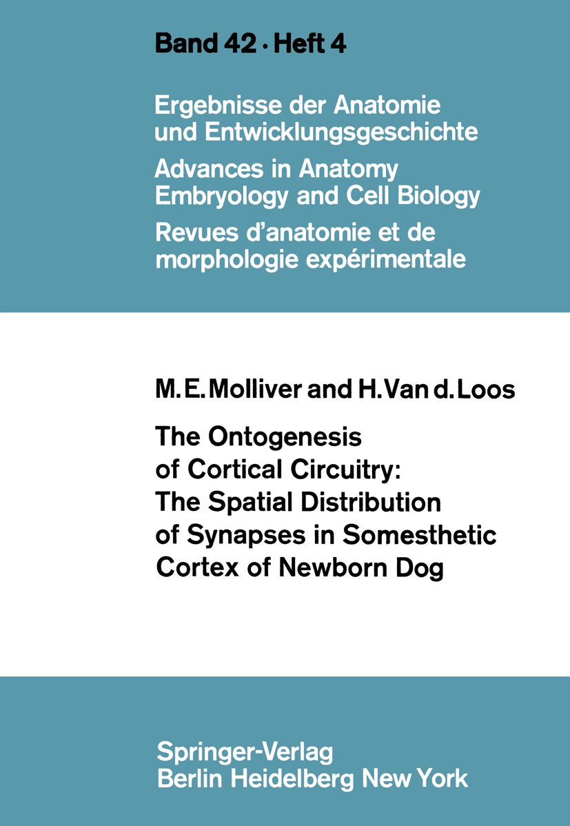 Titlebook: The Ontogenesis of Cortical Circuitry: The Spatial Distribution of Synapses in Somesthetic Cortex of; Mark E. Molliver,Hendrik Loos Confer Titlebook: The Ontogenesis of Cortical Circuitry: The Spatial Distribution of Synapses in Somesthetic Cortex of; Mark E. Molliver,Hendrik Loos Confer