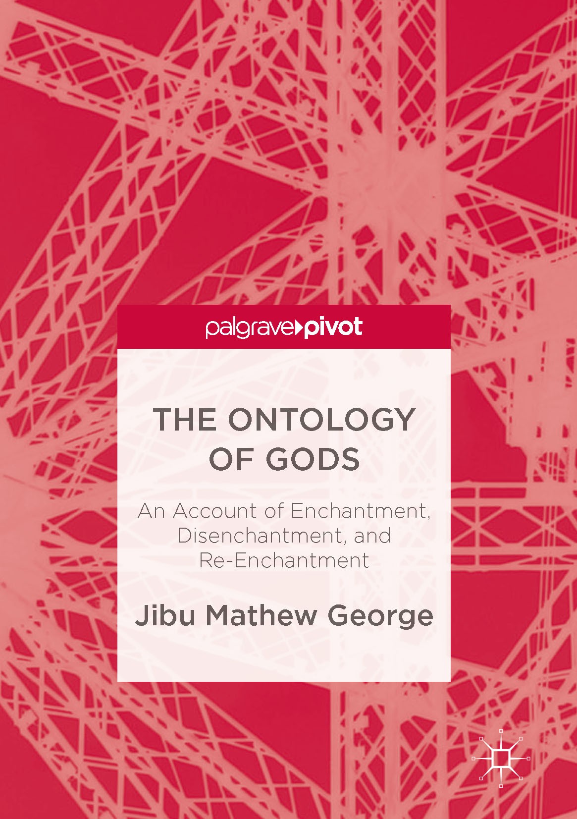 Titlebook: The Ontology of Gods; An Account of Enchan Jibu Mathew George Book 2017 The Editor(s) (if applicable) and The Author(s) 2017 Disenchantment Titlebook: The Ontology of Gods; An Account of Enchan Jibu Mathew George Book 2017 The Editor(s) (if applicable) and The Author(s) 2017 Disenchantment