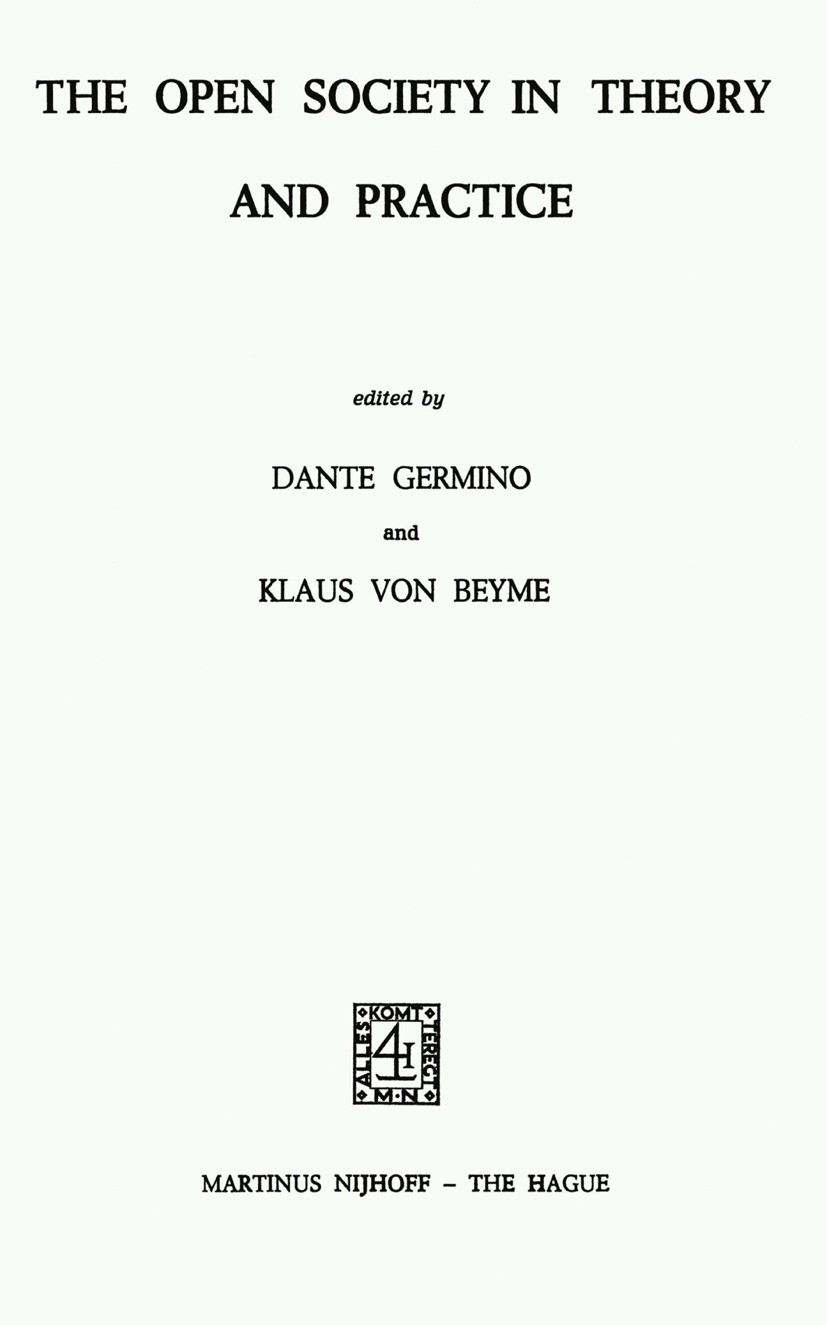 Titlebook: The Open Society in Theory and Practice; Dante Germino,Klaus Beyme Book 1974 Springer Science+Business Media Dordrecht 1974 B. F. Skinner. Titlebook: The Open Society in Theory and Practice; Dante Germino,Klaus Beyme Book 1974 Springer Science+Business Media Dordrecht 1974 B. F. Skinner.