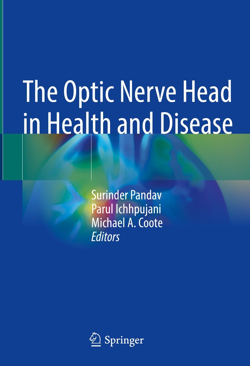 Titlebook: The Optic Nerve Head in Health and Disease; Surinder Pandav,Parul Ichhpujani,Michael A. Coote Book 2021 The Editor(s) (if applicable) and Titlebook: The Optic Nerve Head in Health and Disease; Surinder Pandav,Parul Ichhpujani,Michael A. Coote Book 2021 The Editor(s) (if applicable) and