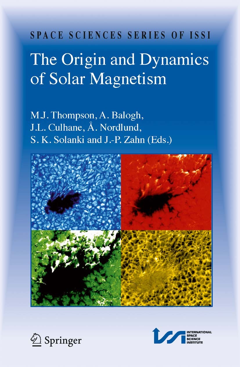 Titlebook: The Origin and Dynamics of Solar Magnetism; M. J. Thompson,A. Balogh,J.-P. Zahn Book 20091st edition Springer-Verlag New York 2009 Corona. Titlebook: The Origin and Dynamics of Solar Magnetism; M. J. Thompson,A. Balogh,J.-P. Zahn Book 20091st edition Springer-Verlag New York 2009 Corona.