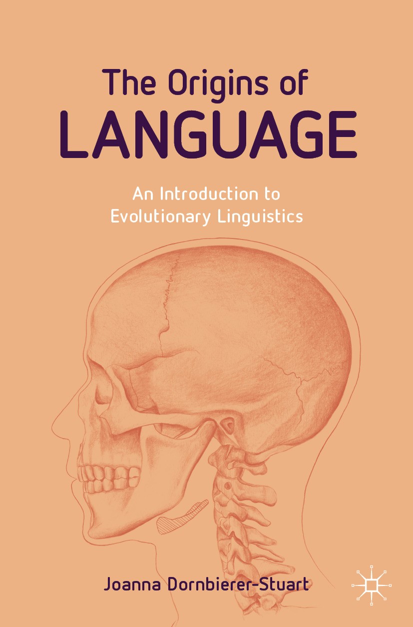 Titlebook: The Origins of Language; An Introduction to E Joanna Dornbierer-Stuart Textbook 2024 The Editor(s) (if applicable) and The Author(s), under Titlebook: The Origins of Language; An Introduction to E Joanna Dornbierer-Stuart Textbook 2024 The Editor(s) (if applicable) and The Author(s), under