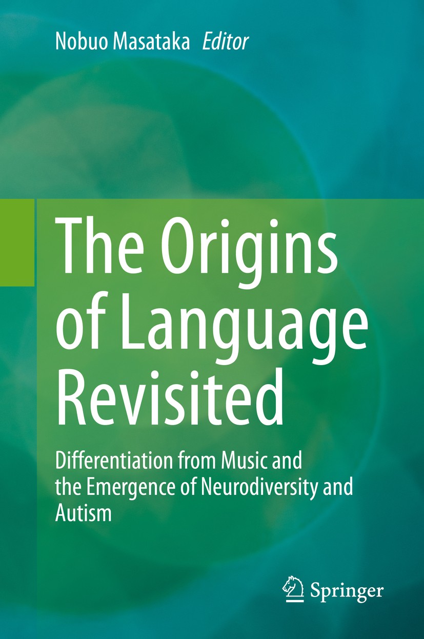 Titlebook: The Origins of Language Revisited; Differentiation from Nobuo Masataka Book 2020 Springer Nature Singapore Pte Ltd. 2020 Language.Evolution Titlebook: The Origins of Language Revisited; Differentiation from Nobuo Masataka Book 2020 Springer Nature Singapore Pte Ltd. 2020 Language.Evolution