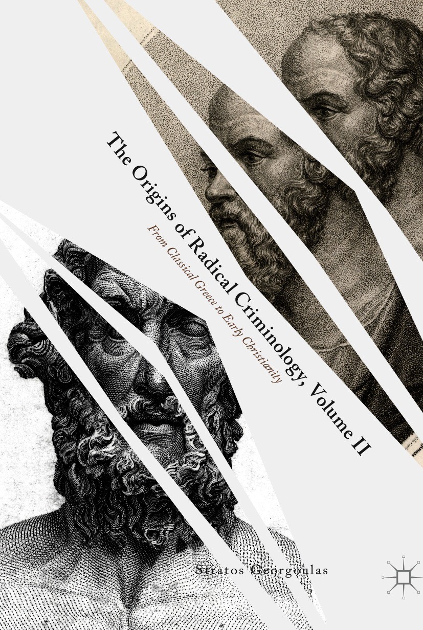 Titlebook: The Origins of Radical Criminology, Volume II; From Classical Greec Stratos Georgoulas Book 2021 The Editor(s) (if applicable) and The Auth Titlebook: The Origins of Radical Criminology, Volume II; From Classical Greec Stratos Georgoulas Book 2021 The Editor(s) (if applicable) and The Auth