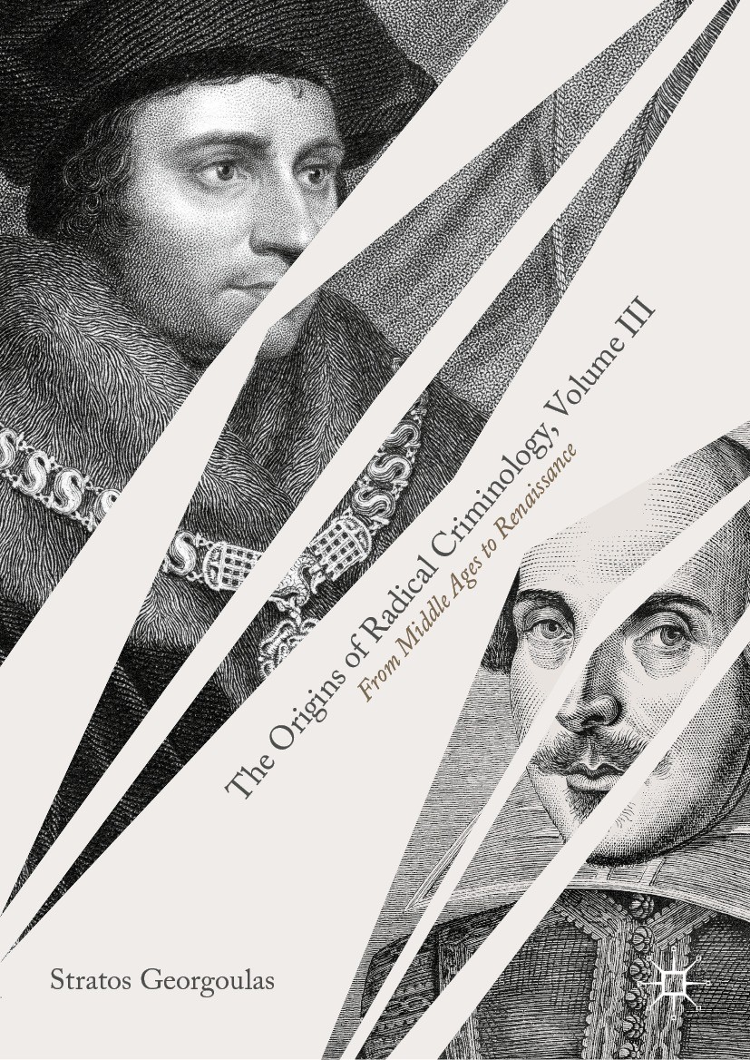 Titlebook: The Origins of Radical Criminology, Volume III; From Middle Ages to Stratos Georgoulas Book 2022 The Editor(s) (if applicable) and The Aut Titlebook: The Origins of Radical Criminology, Volume III; From Middle Ages to Stratos Georgoulas Book 2022 The Editor(s) (if applicable) and The Aut