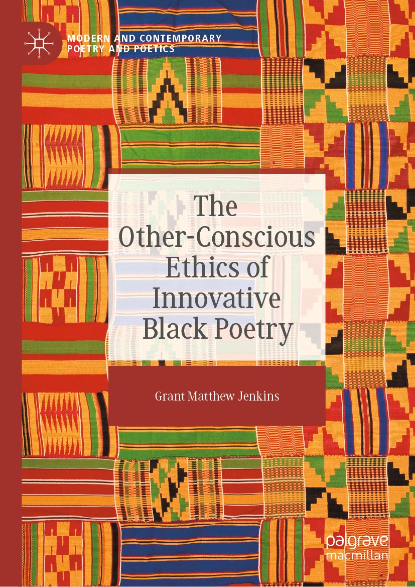 Titlebook: The Other-Conscious Ethics of Innovative Black Poetry; Grant Matthew Jenkins Book 2025 The Editor(s) (if applicable) and The Author(s), un Titlebook: The Other-Conscious Ethics of Innovative Black Poetry; Grant Matthew Jenkins Book 2025 The Editor(s) (if applicable) and The Author(s), un