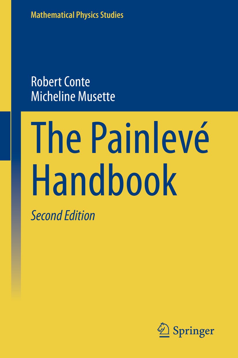 Titlebook: The Painlevé Handbook; Robert Conte,Micheline Musette Book 2020Latest edition Springer Nature Switzerland AG 2020 Nevanlinna theory.Painle Titlebook: The Painlevé Handbook; Robert Conte,Micheline Musette Book 2020Latest edition Springer Nature Switzerland AG 2020 Nevanlinna theory.Painle