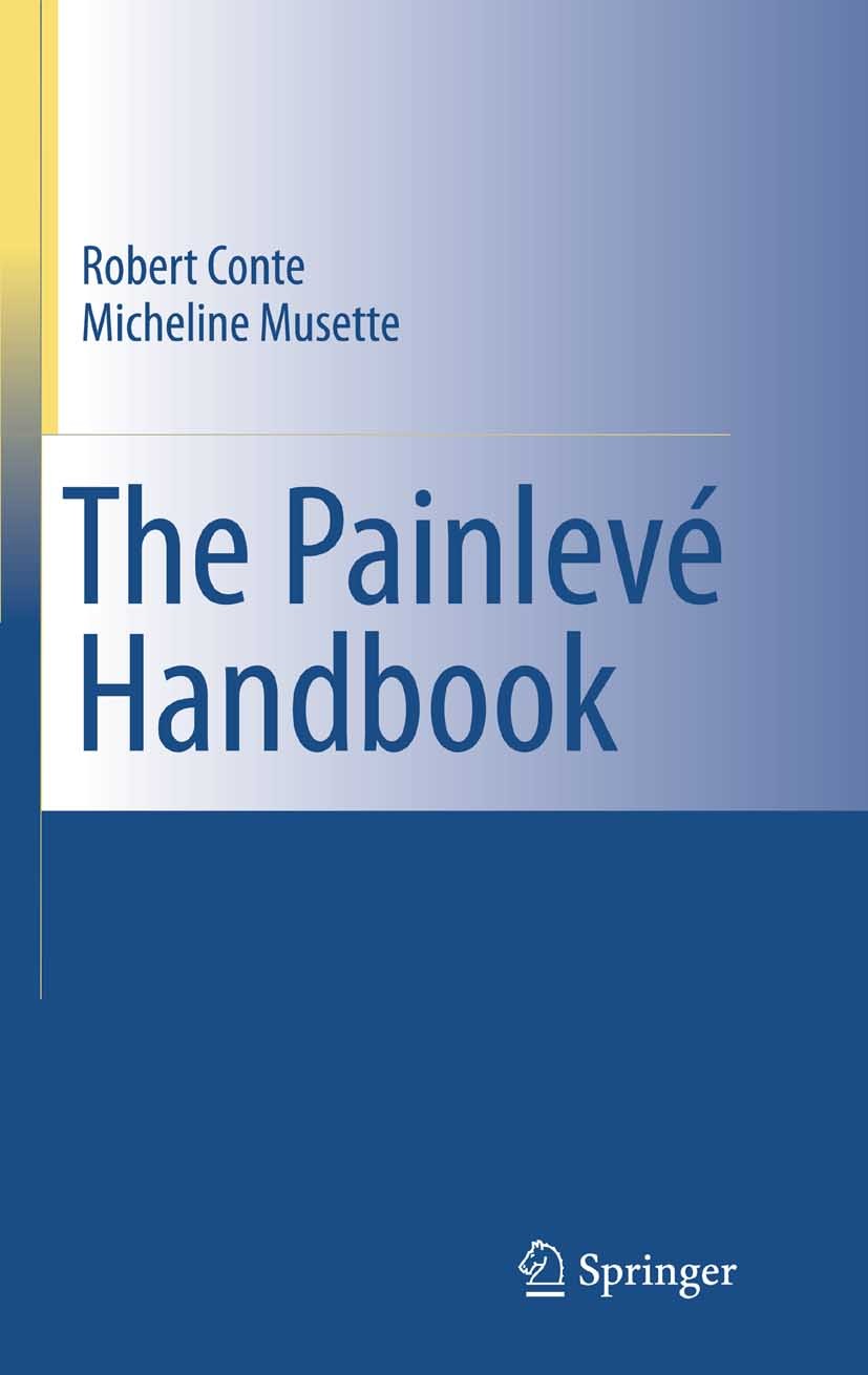 Titlebook: The Painlevé Handbook; Robert Conte,Micheline Musette Book 20081st edition Springer Science+Business Media B.V. 2008 Canopus.Nevanlinna th Titlebook: The Painlevé Handbook; Robert Conte,Micheline Musette Book 20081st edition Springer Science+Business Media B.V. 2008 Canopus.Nevanlinna th