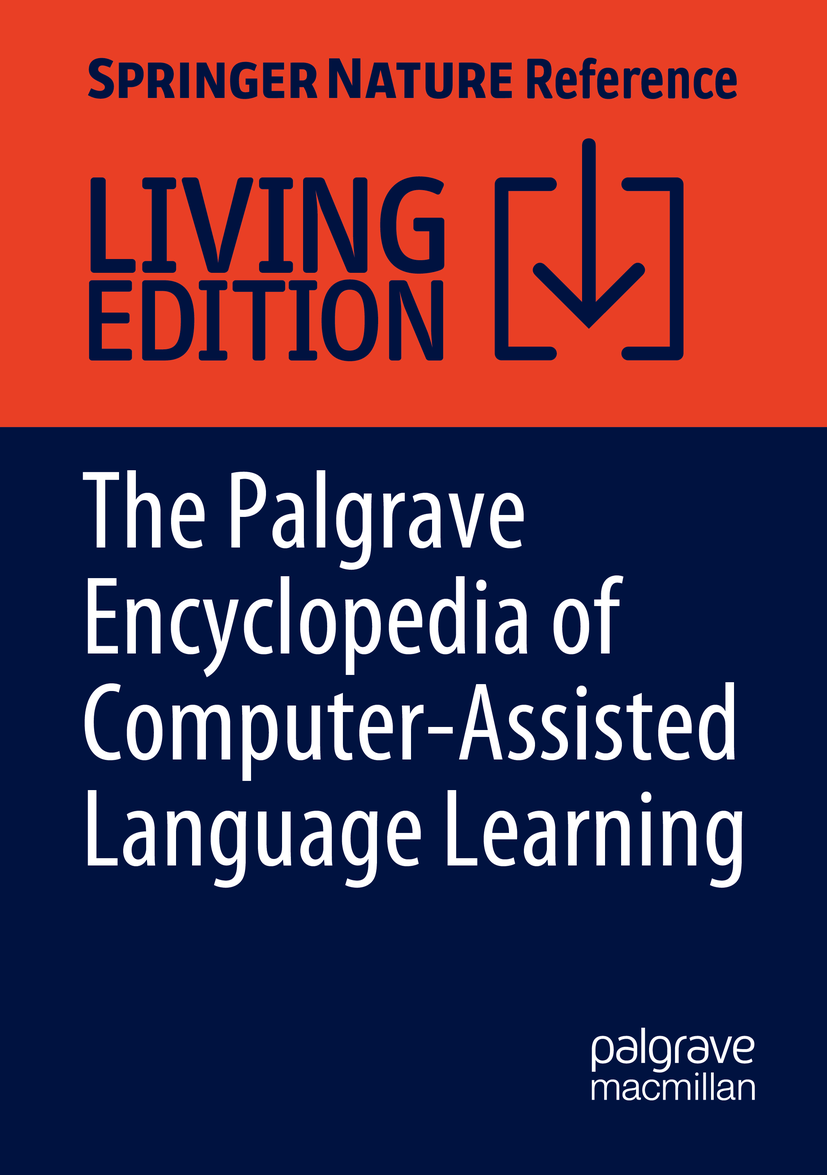 Titlebook: The Palgrave Encyclopedia of Computer-Assisted Language Learning; Lee McCallum,Dara Tafazoli Living reference work 2025Latest edition CAL Titlebook: The Palgrave Encyclopedia of Computer-Assisted Language Learning; Lee McCallum,Dara Tafazoli Living reference work 2025Latest edition CAL