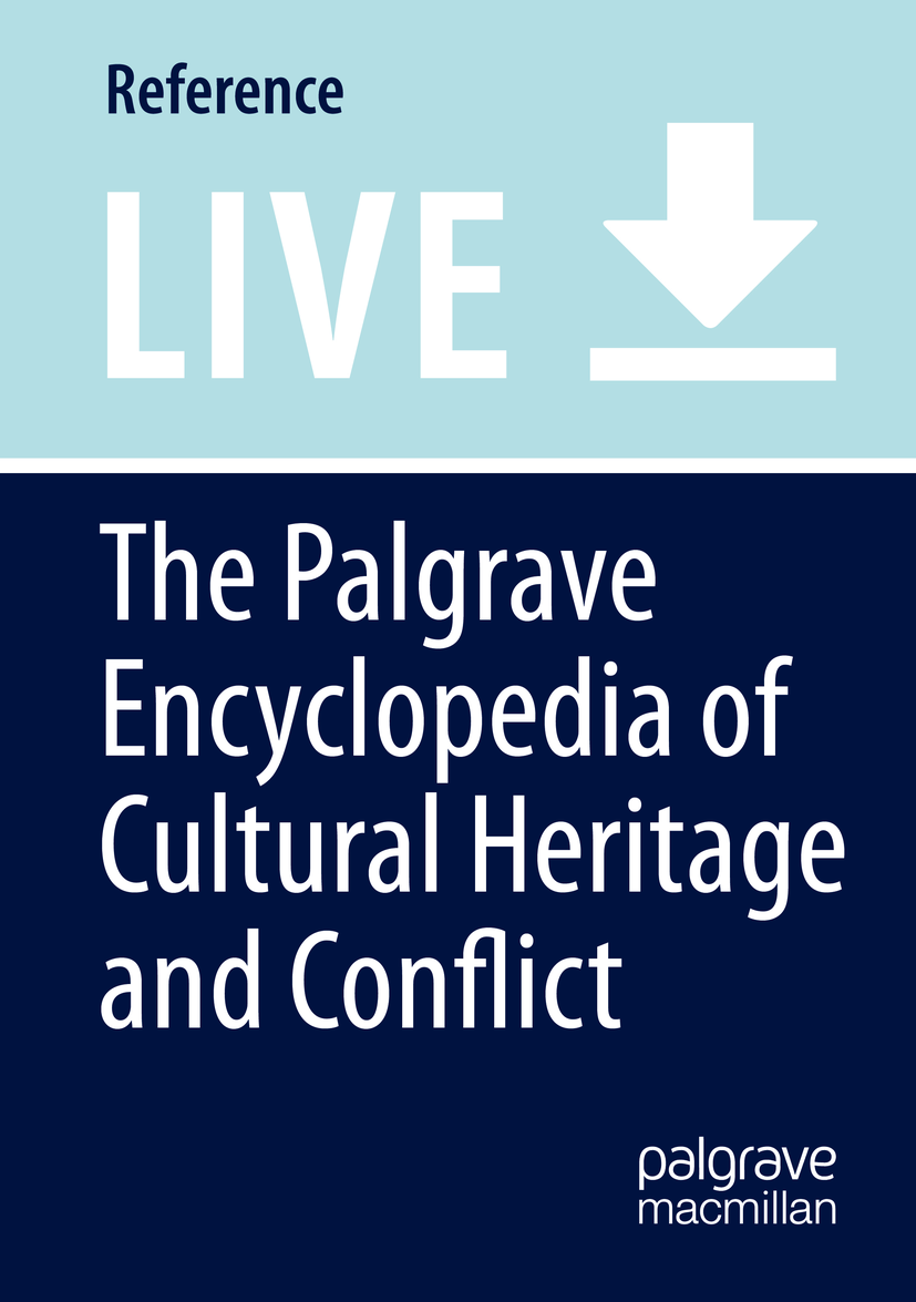 Titlebook: The Palgrave Encyclopedia of Cultural Heritage and Conflict; Ihab Saloul,Britt Baillie Living reference work 2025Latest edition Cultural Titlebook: The Palgrave Encyclopedia of Cultural Heritage and Conflict; Ihab Saloul,Britt Baillie Living reference work 2025Latest edition Cultural