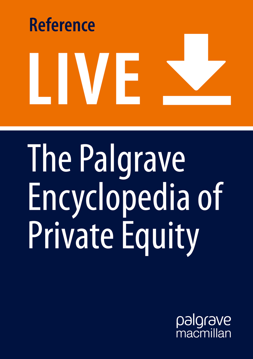 Titlebook: The Palgrave Encyclopedia of Private Equity; Douglas Cumming,Benjamin Hammer Living reference work 2025Latest edition private equity.Priv Titlebook: The Palgrave Encyclopedia of Private Equity; Douglas Cumming,Benjamin Hammer Living reference work 2025Latest edition private equity.Priv