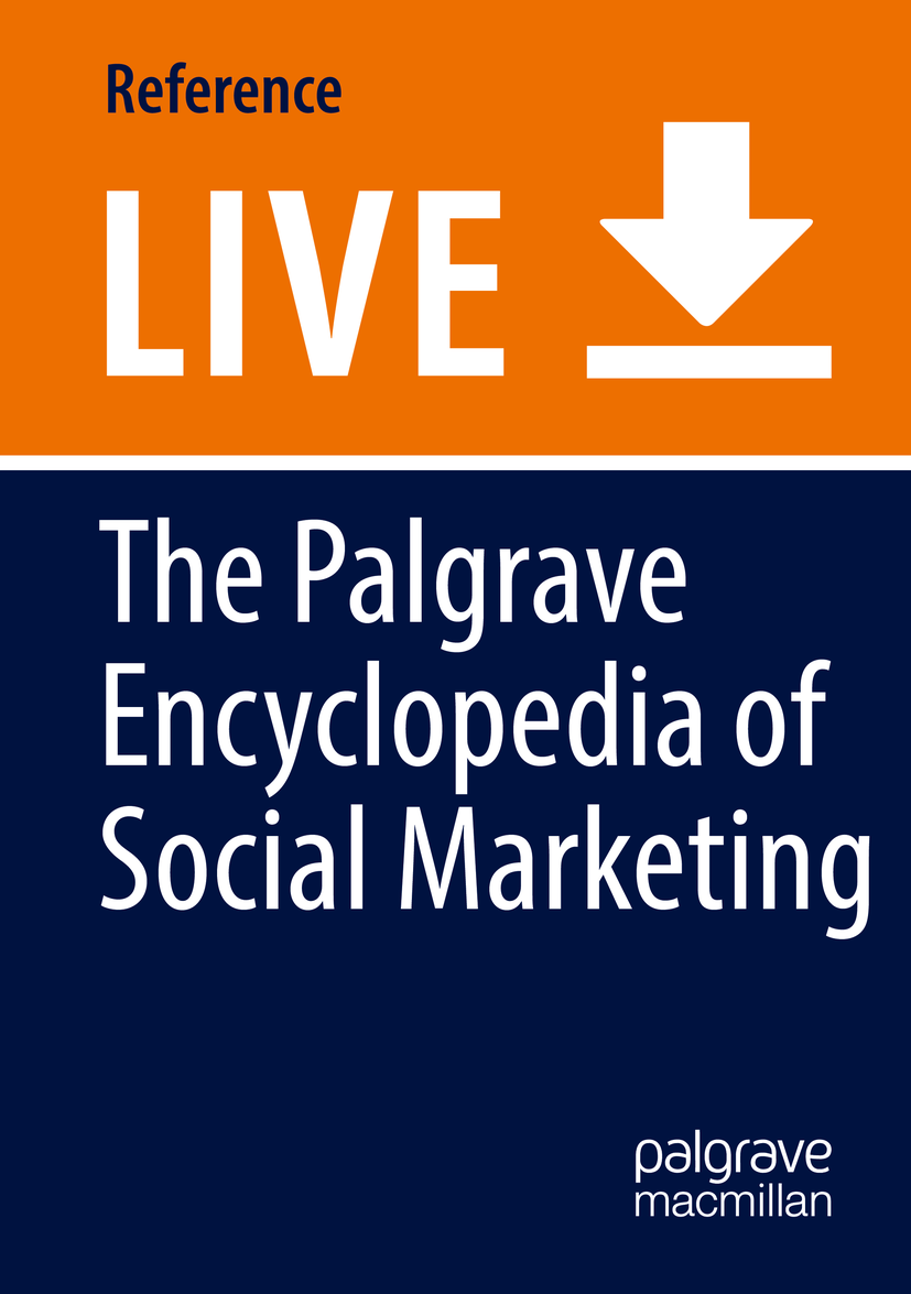 Titlebook: The Palgrave Encyclopedia of Social Marketing; Chahid Fourali (Editor-in-Chief),Jeff French (Edit Living reference work 2025Latest edition Titlebook: The Palgrave Encyclopedia of Social Marketing; Chahid Fourali (Editor-in-Chief),Jeff French (Edit Living reference work 2025Latest edition
