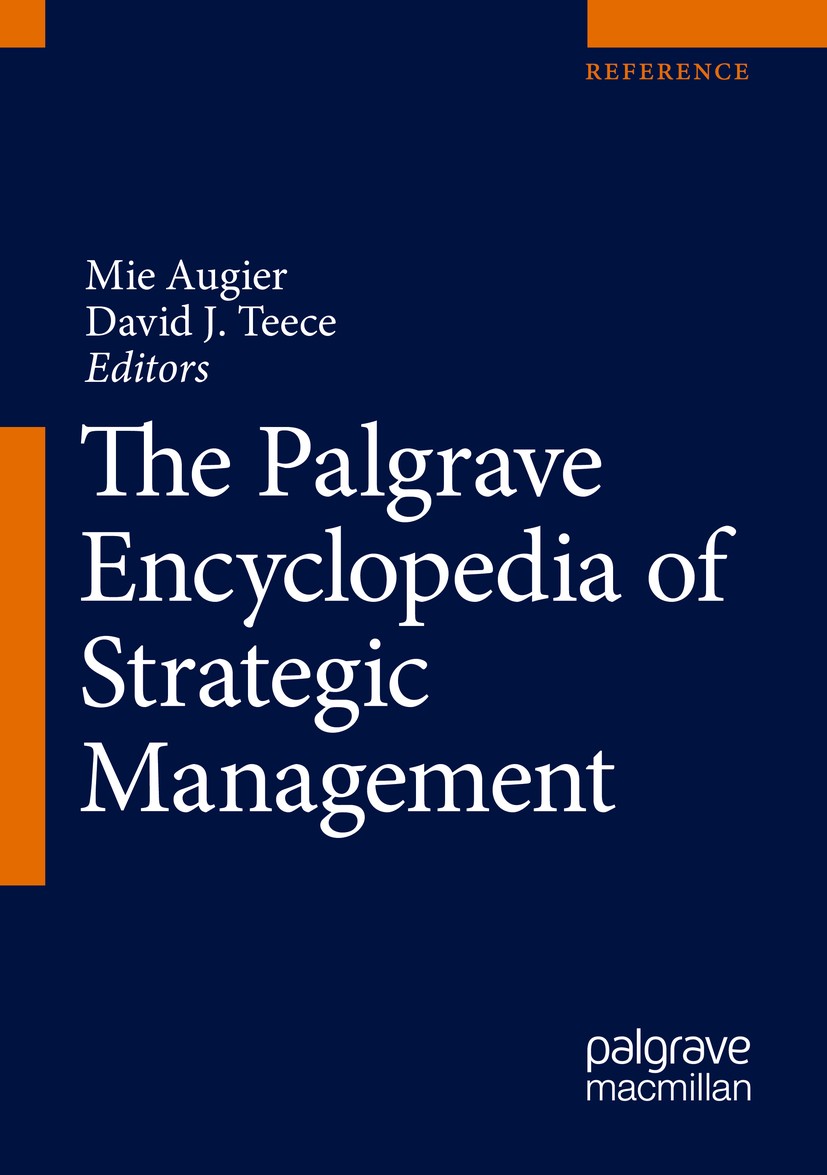 Titlebook: The Palgrave Encyclopedia of Strategic Management; Mie Augier,David J. Teece Reference work 2018 Macmillan Publishers Ltd., part of Spring Titlebook: The Palgrave Encyclopedia of Strategic Management; Mie Augier,David J. Teece Reference work 2018 Macmillan Publishers Ltd., part of Spring