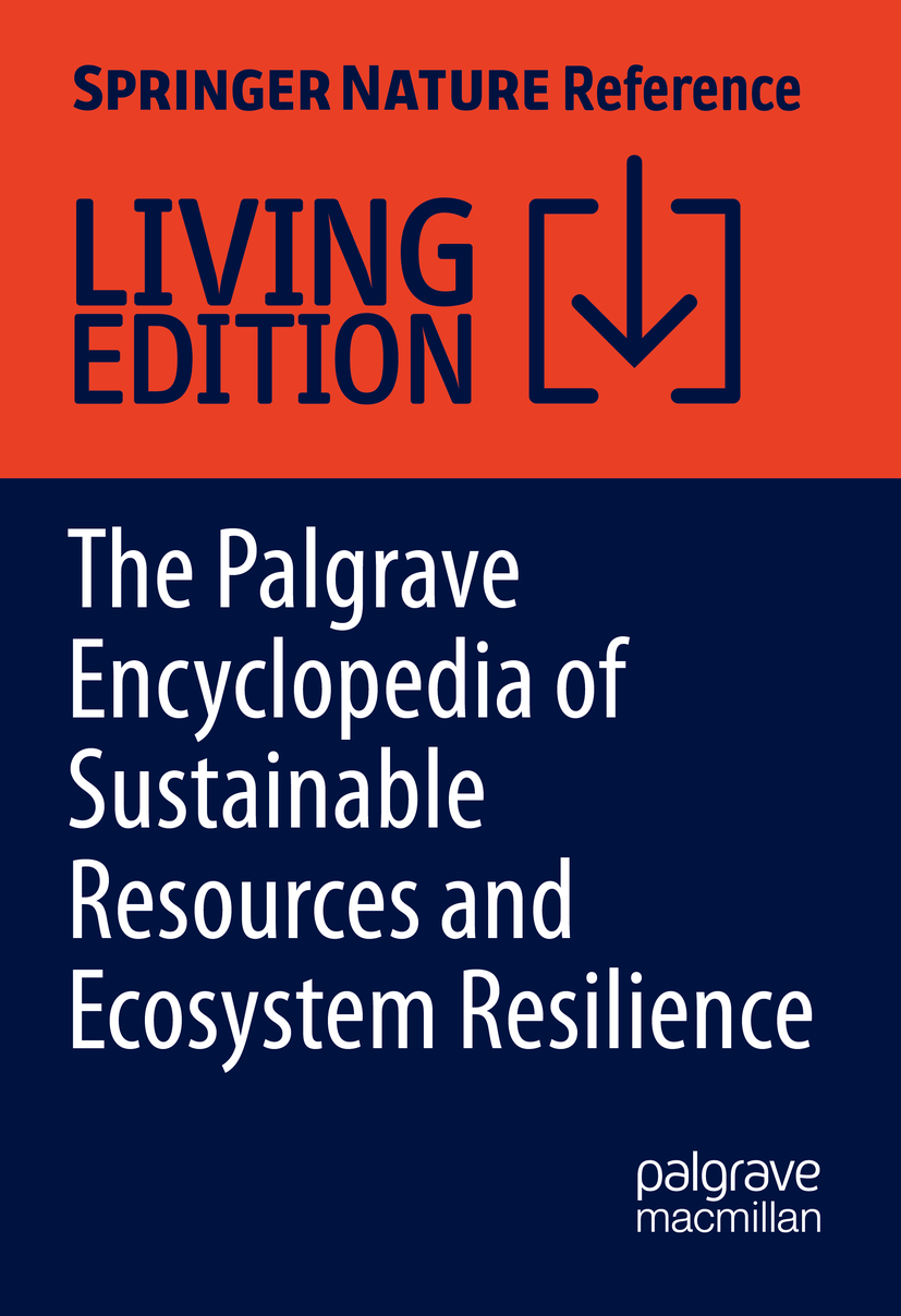 Titlebook: The Palgrave Encyclopedia of Sustainable Resources and Ecosystem Resilience; Robert Brears Living reference work 2025Latest edition susta Titlebook: The Palgrave Encyclopedia of Sustainable Resources and Ecosystem Resilience; Robert Brears Living reference work 2025Latest edition susta