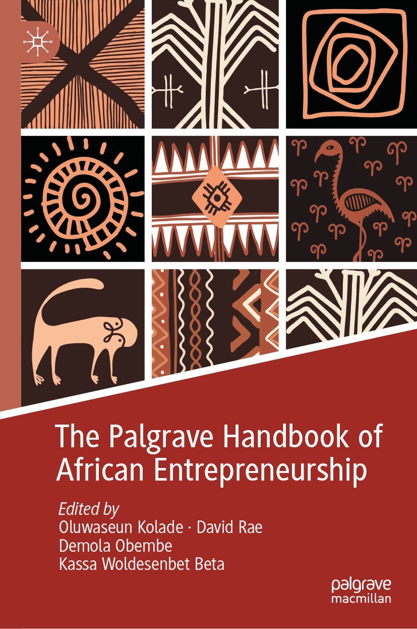 Titlebook: The Palgrave Handbook of African Entrepreneurship; Oluwaseun Kolade,David Rae,Kassa Woldesenbet Beta Book 2022 The Editor(s) (if applicabl Titlebook: The Palgrave Handbook of African Entrepreneurship; Oluwaseun Kolade,David Rae,Kassa Woldesenbet Beta Book 2022 The Editor(s) (if applicabl