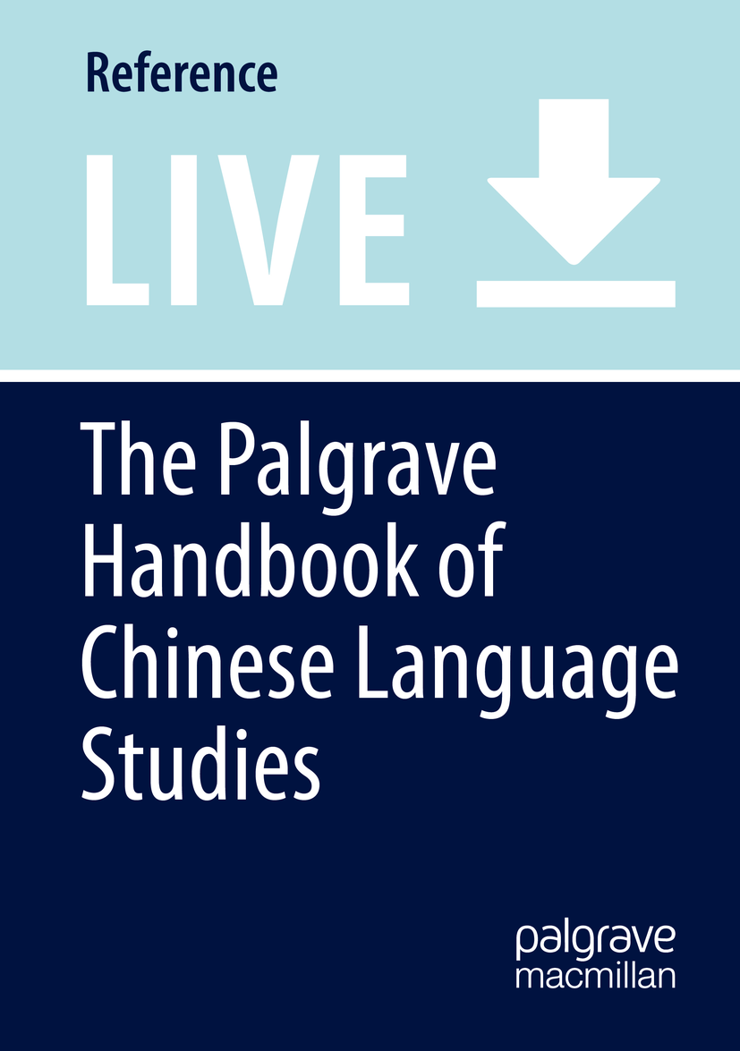 Titlebook: The Palgrave Handbook of Chinese Language Studies; Zhengdao Ye Living reference work 20200th edition Chinese and Linguistic Typology.Sini Titlebook: The Palgrave Handbook of Chinese Language Studies; Zhengdao Ye Living reference work 20200th edition Chinese and Linguistic Typology.Sini