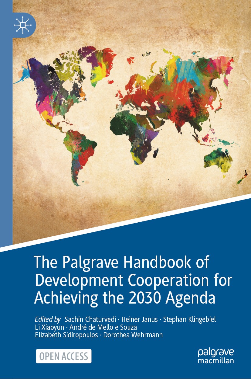 Titlebook: The Palgrave Handbook of Development Cooperation for Achieving the 2030 Agenda; Contested Collaborat Sachin Chaturvedi,Heiner Janus,Dorothe Titlebook: The Palgrave Handbook of Development Cooperation for Achieving the 2030 Agenda; Contested Collaborat Sachin Chaturvedi,Heiner Janus,Dorothe