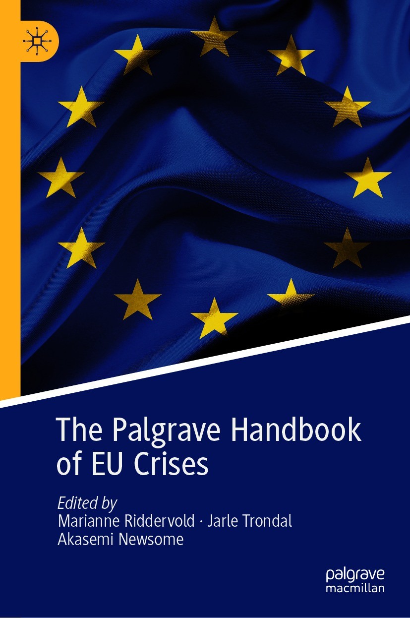 Titlebook: The Palgrave Handbook of EU Crises; Marianne Riddervold,Jarle Trondal,Akasemi Newsome Book 2021 The Editor(s) (if applicable) and The Auth Titlebook: The Palgrave Handbook of EU Crises; Marianne Riddervold,Jarle Trondal,Akasemi Newsome Book 2021 The Editor(s) (if applicable) and The Auth